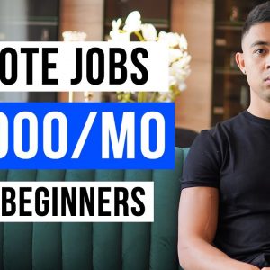 Remote Jobs For Beginners 2022 (That earn $5,000/month+)