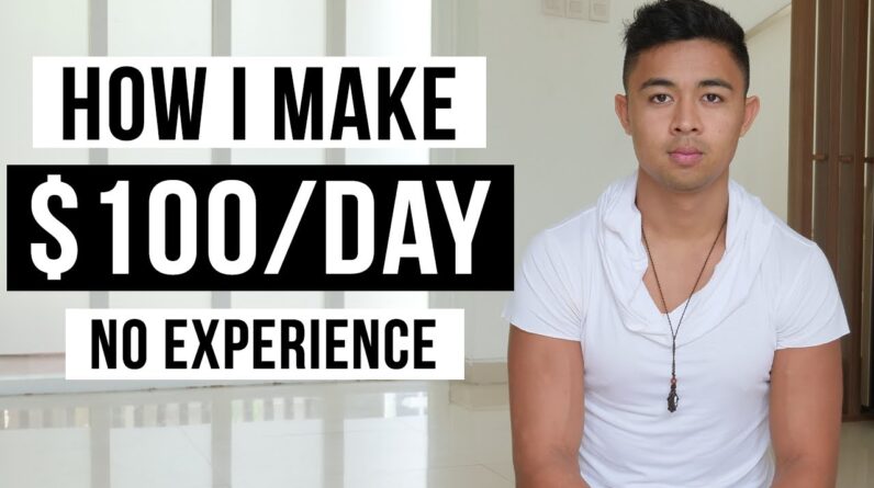 How To Make $100 Per Day With No Experience (Make Money Online)
