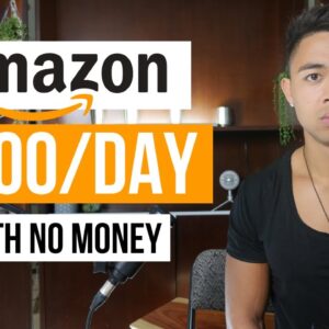 How To Make Money With Amazon With No Money (In 2023)