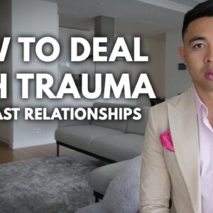 how to deal with trauma in past relationships