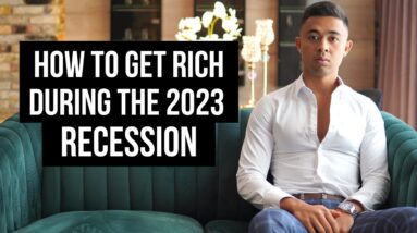Millionaire EXPLAINS: How to Get Rich from the 2023 Recession