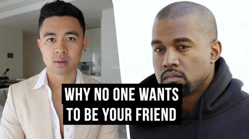 Why No One Wants To Be Your Friend