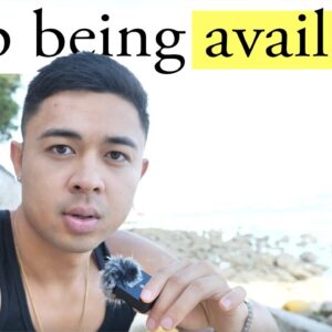 When you stop being available, everything changes